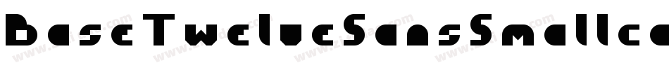 BaseTwelveSansSmallcaps Regular字体转换